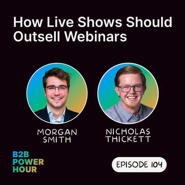 104. How Live Shows Should Outsell Webinars