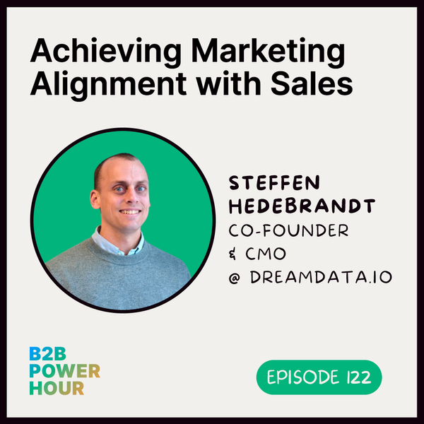 122. Achieving Marketing Alignment with Sales w/ Steffen Hedebrandt