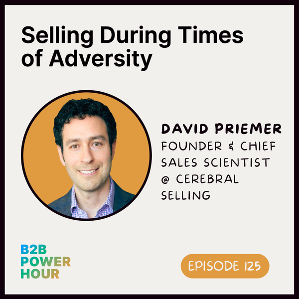 125. Selling During Times of Adversity w/ David Priemer