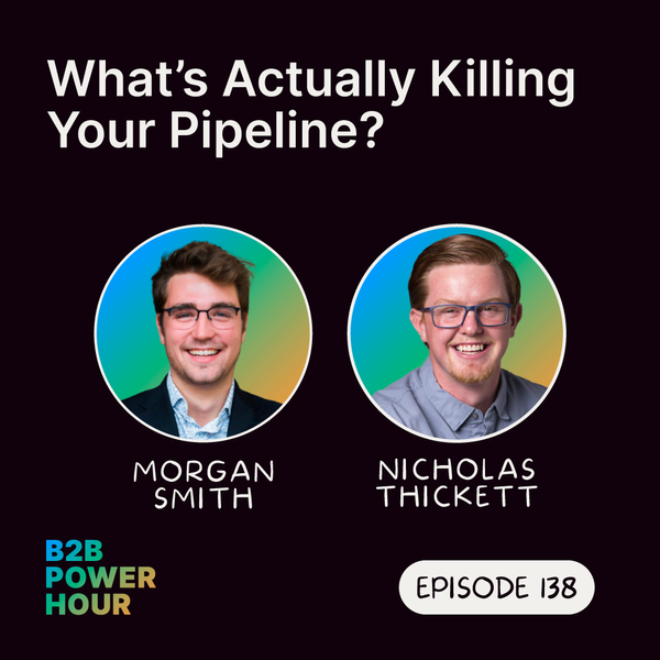 138. What's Actually Killing Your Pipeline? (Hot Takes)