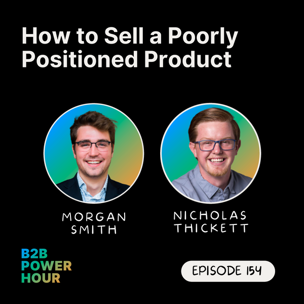 154. How to Sell a Poorly Positioned Product