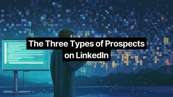 The Three Types of Prospects on LinkedIn