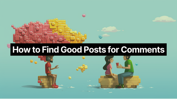 Three Ways to Find LinkedIn Posts Worthy of a Comment